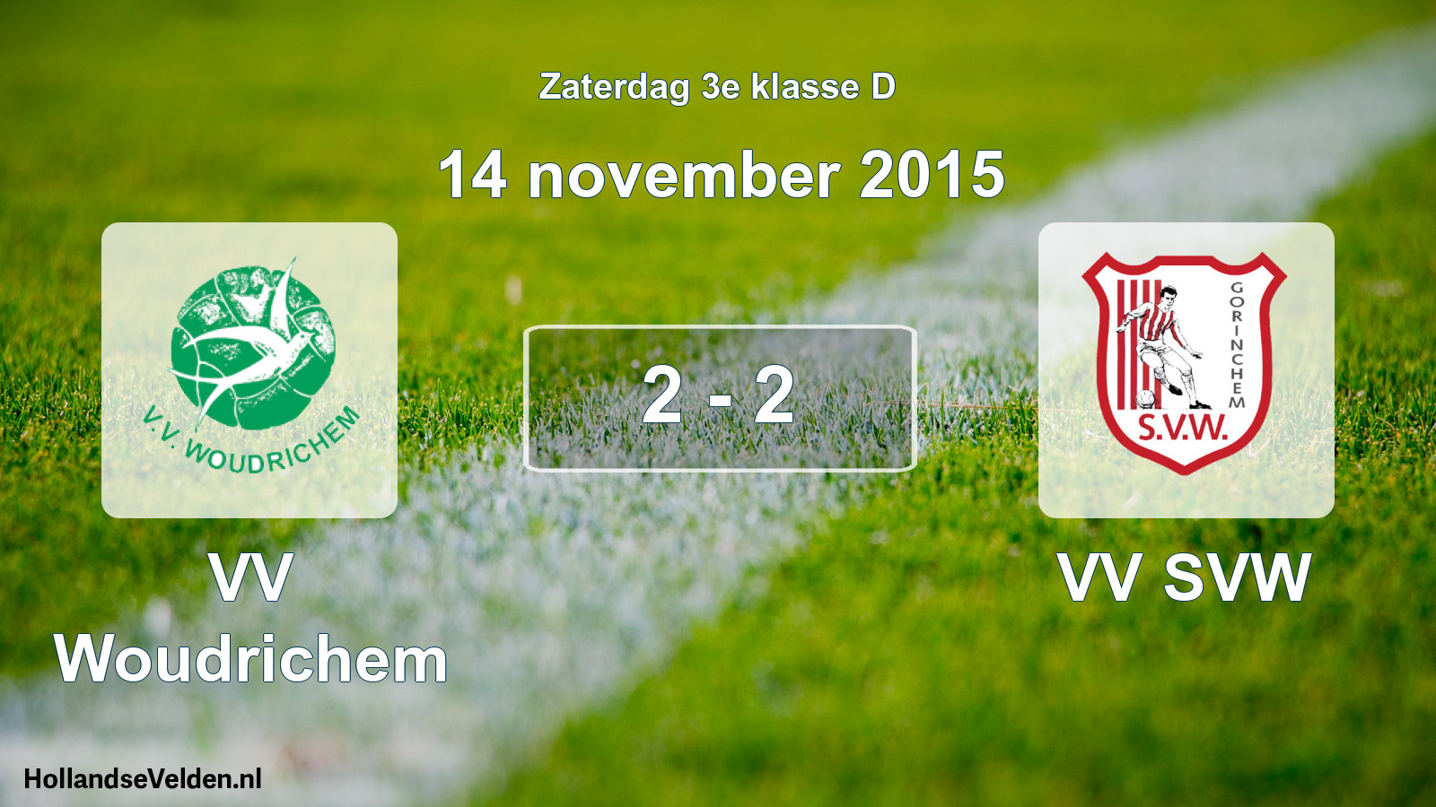 Total number of matches played: VV Woudrichem - VV SVW 2 - 2 (14 November 2015)