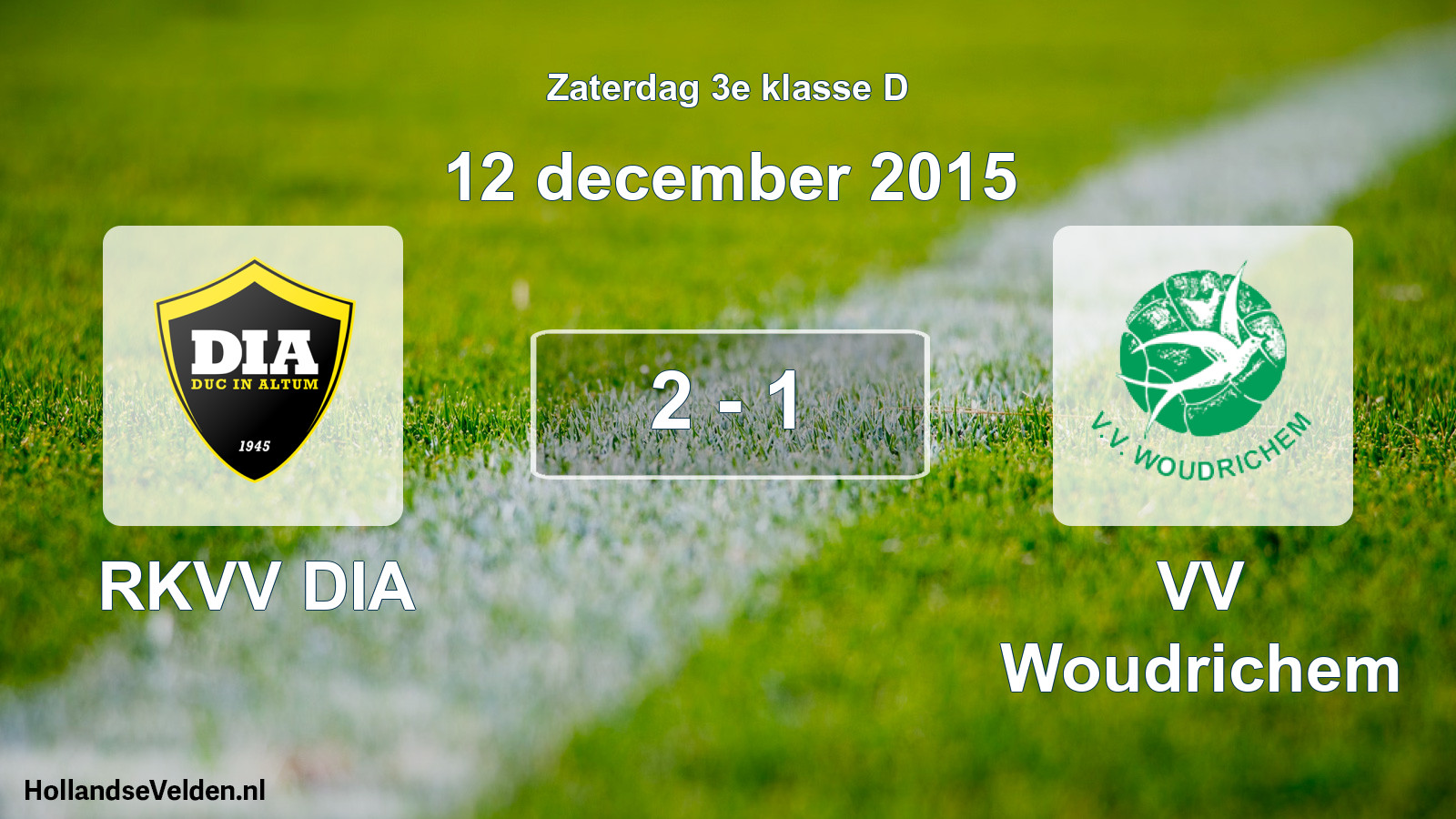 Total number of matches played: RKVV DIA - VV Woudrichem 2 - 1 (12 December 2015)