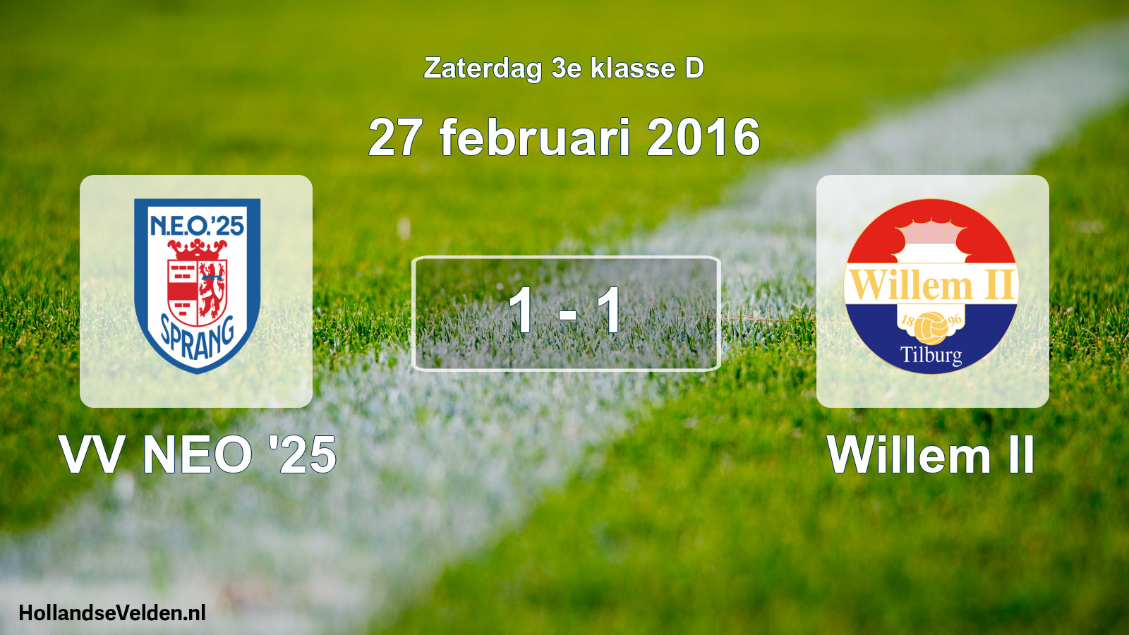 Total number of matches played: VV NEO '25 - Willem II 1 - 1 (27 February 2016)