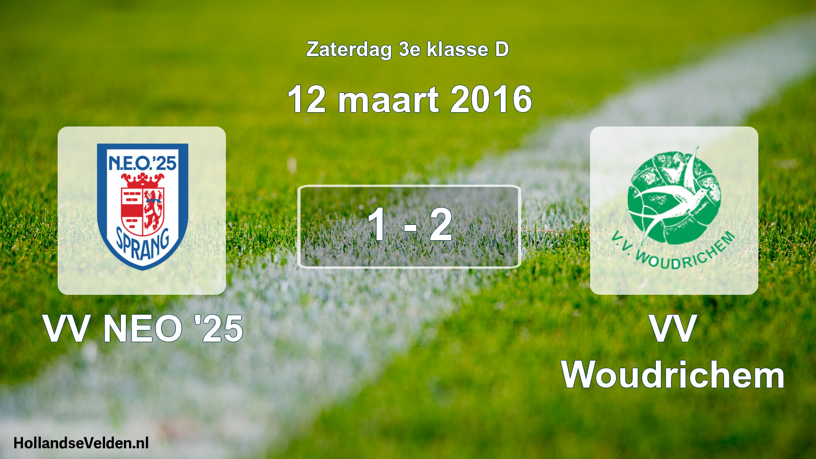 Total number of matches played: VV NEO '25 - VV Woudrichem 1 - 2 (12 March 2016)