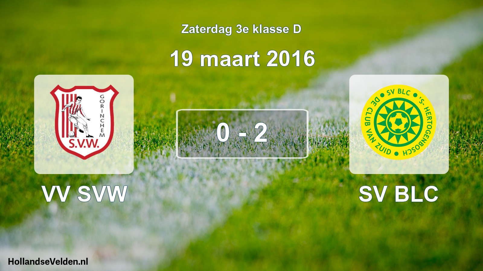 Total number of matches played: VV SVW - SV BLC 0 - 2 (19 March 2016)