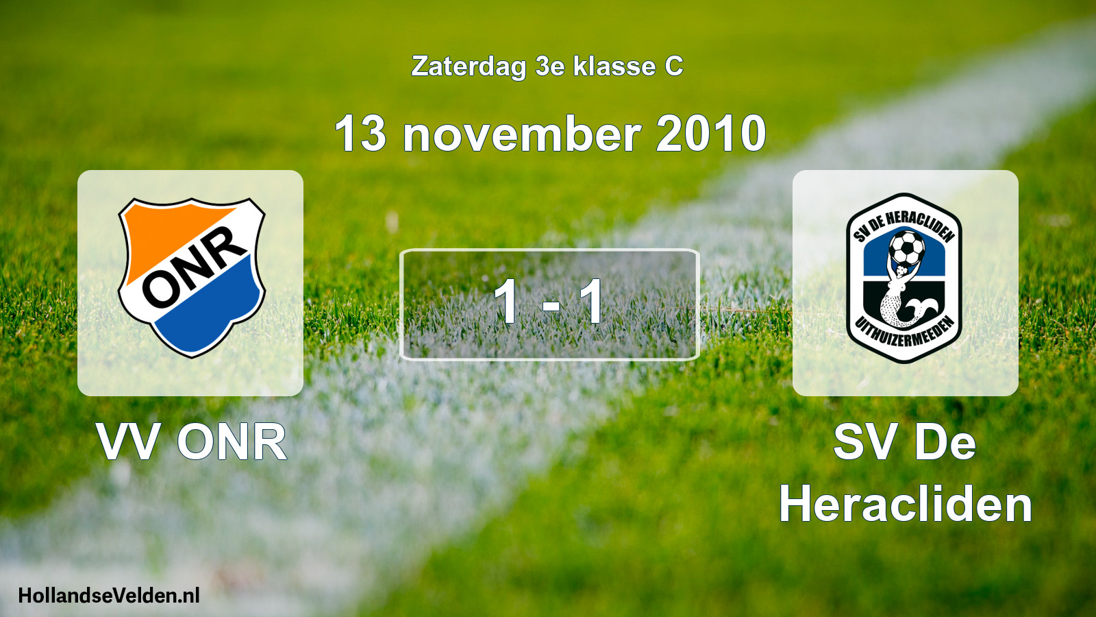 Total number of matches played: VV ONR - SV De Heracliden 1 - 1 (13 November 2010)