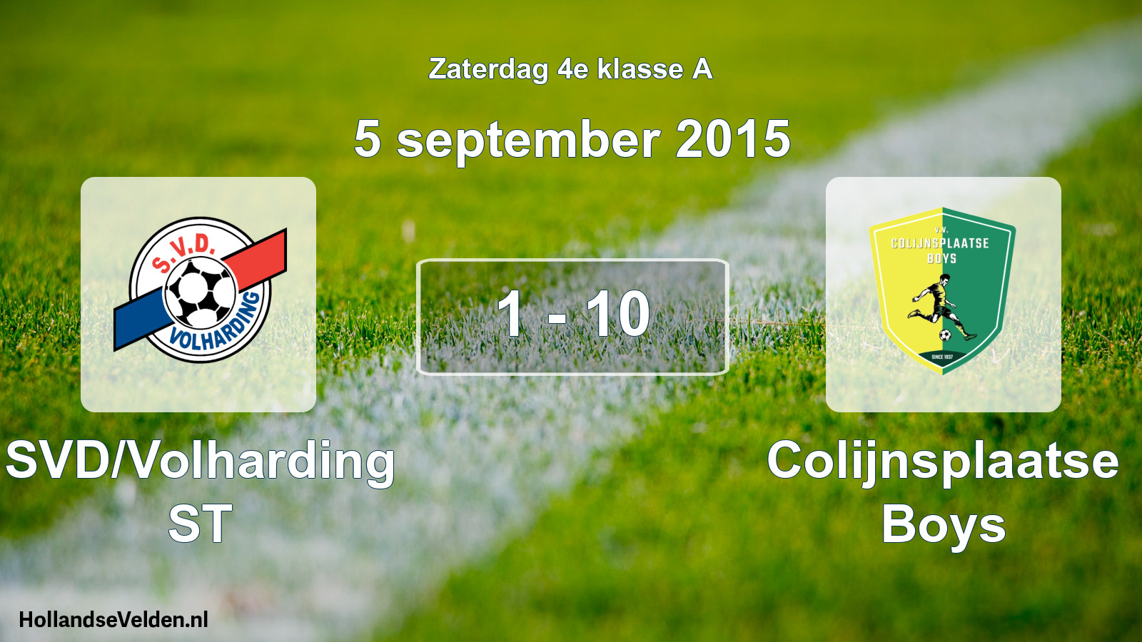 Total number of matches played: SVD/Volharding ST - Colijnsplaatse Boys 1 - 10 (5 September 2015)