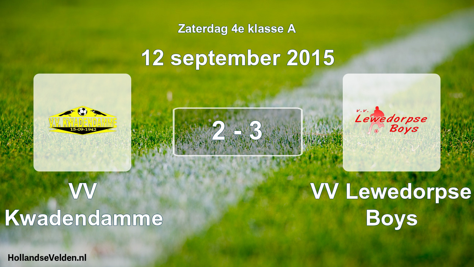 Total number of matches played: VV Kwadendamme - VV Lewedorpse Boys 2 - 3 (12 September 2015)