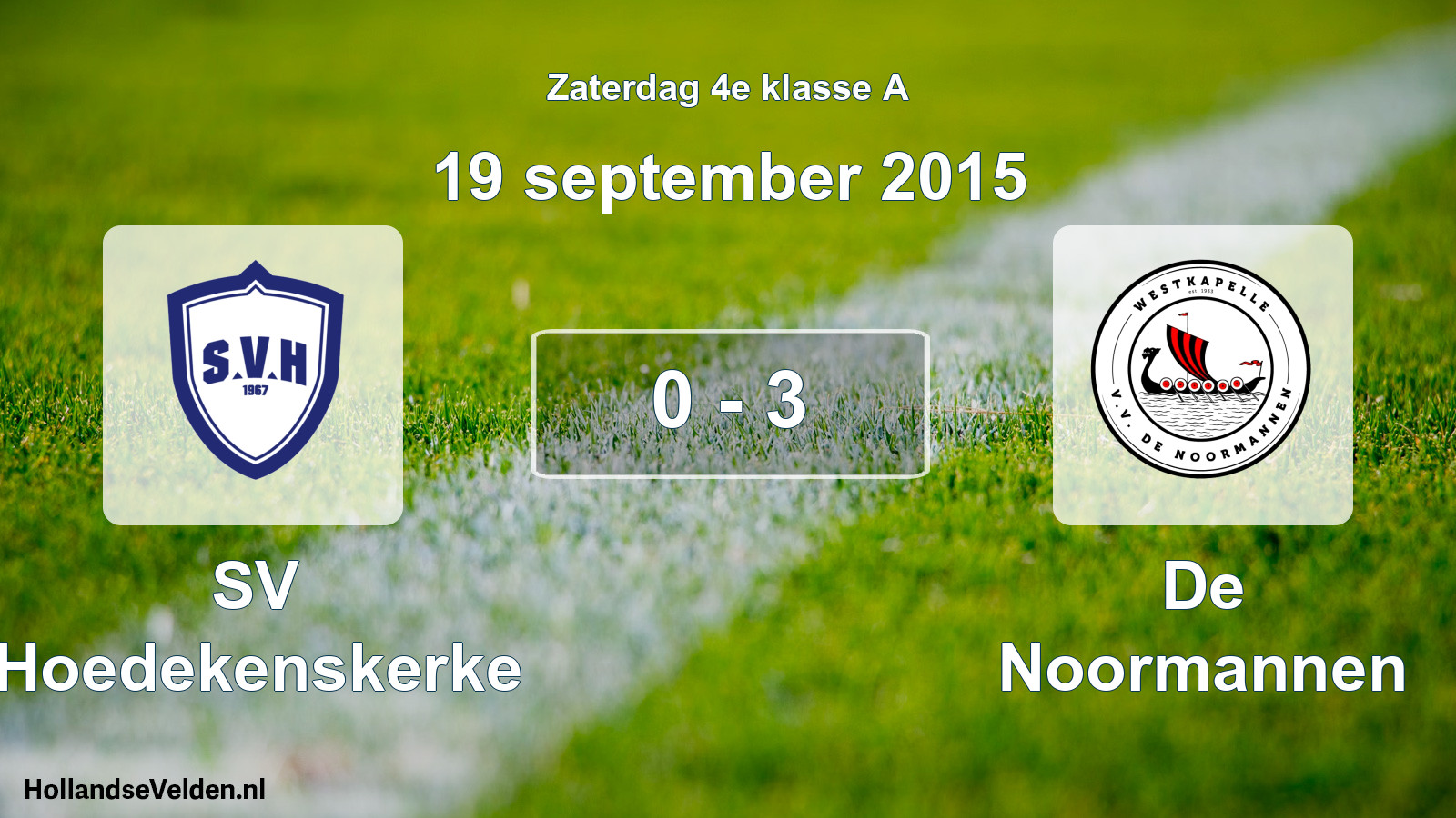 Total number of matches played: SV Hoedekenskerke - De Noormannen 0 - 3 (19 September 2015)