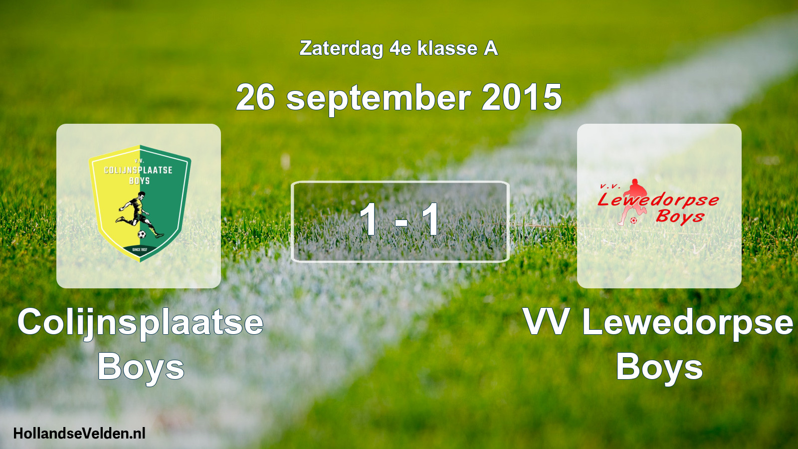 Total number of matches played: Colijnsplaatse Boys - VV Lewedorpse Boys 1 - 1 (26 September 2015)