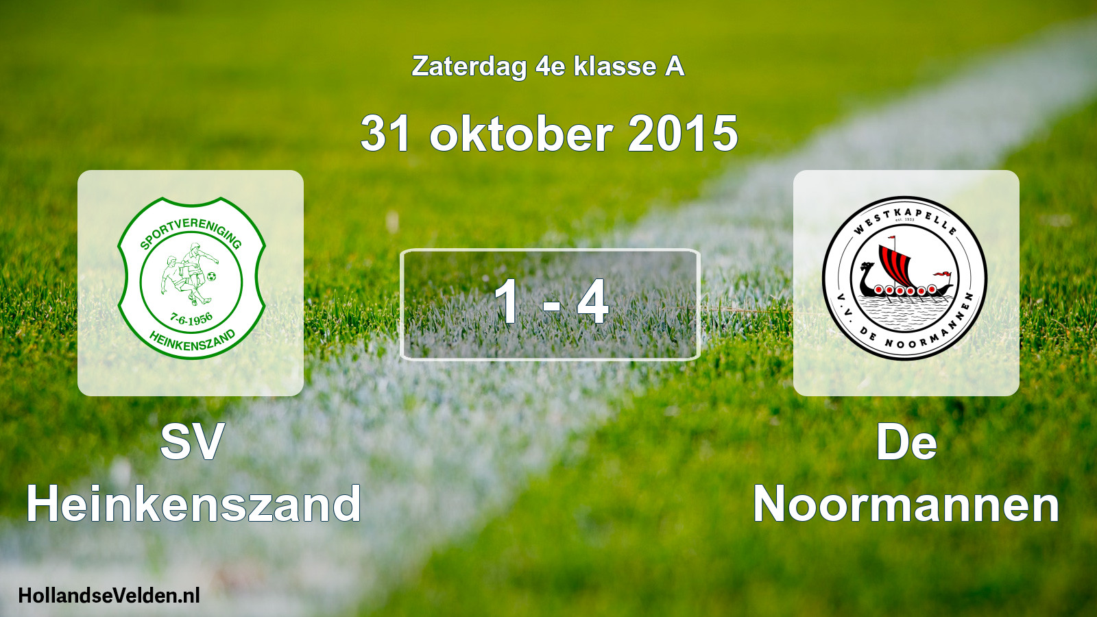 Total number of matches played: SV Heinkenszand - De Noormannen 1 - 4 (31 October 2015)
