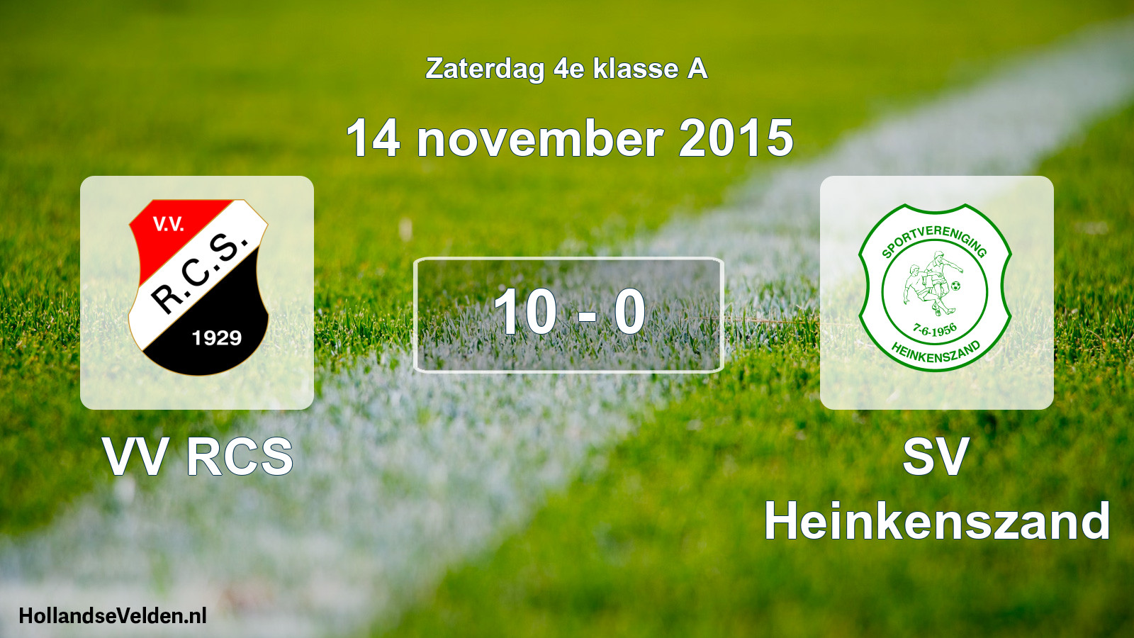 Total number of matches played: VV RCS - SV Heinkenszand 10 - 0 (14 November 2015)