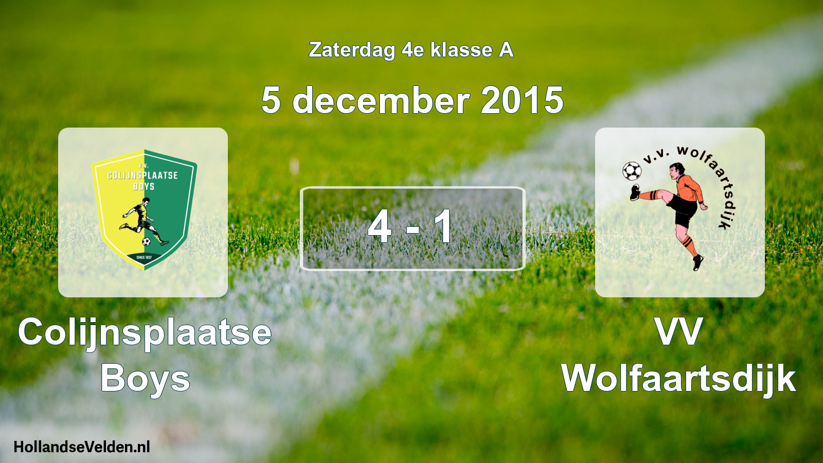 Total number of matches played: Colijnsplaatse Boys - VV Wolfaartsdijk 4 - 1 (5 December 2015)