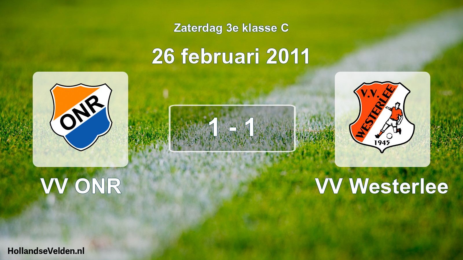 Total number of matches played: VV ONR - VV Westerlee 1 - 1 (26 February 2011)