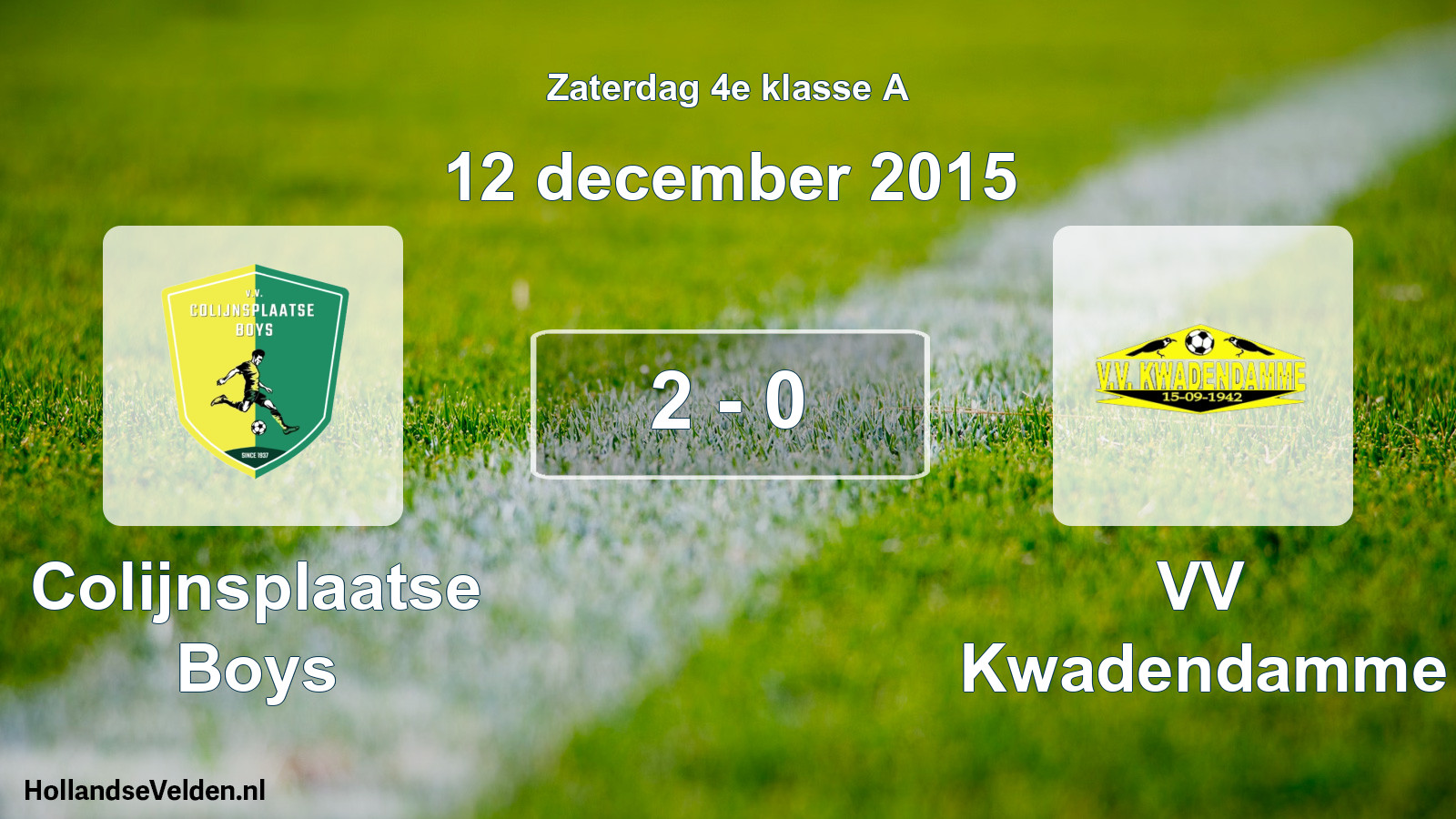 Total number of matches played: Colijnsplaatse Boys - VV Kwadendamme 2 - 0 (12 December 2015)