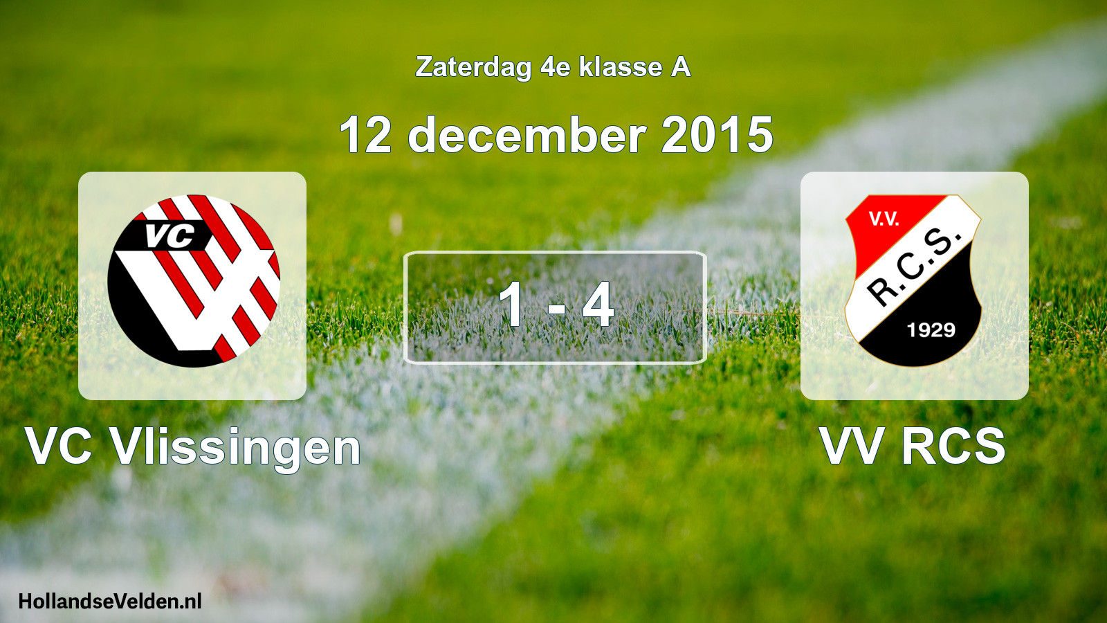 Total number of matches played: VC Vlissingen - VV RCS 1 - 4 (12 December 2015)