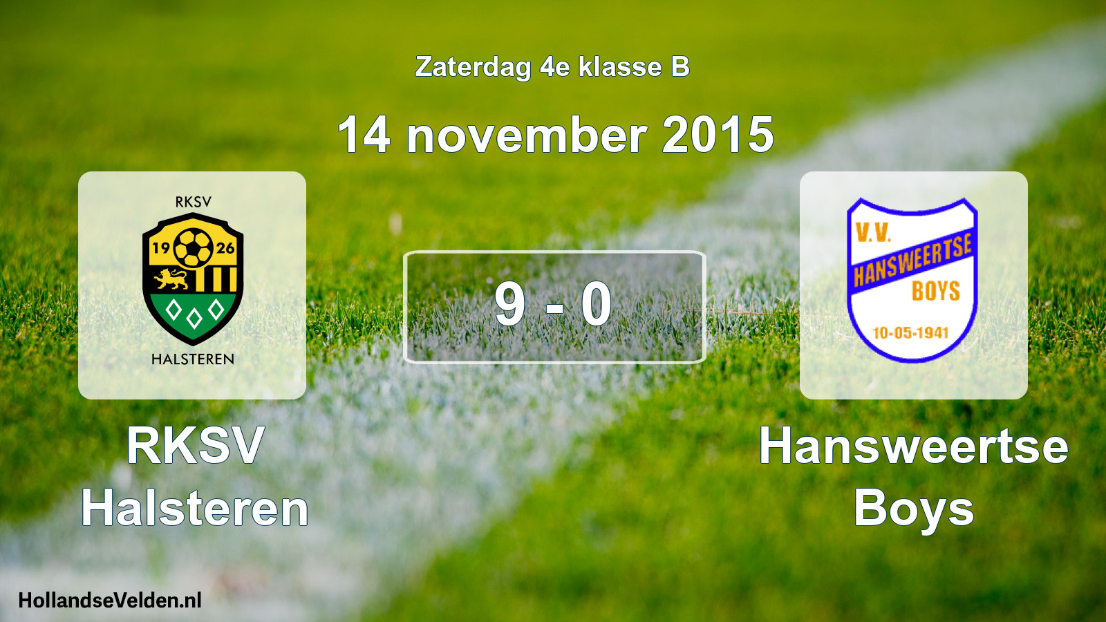 Total number of matches played: RKSV Halsteren - Hansweertse Boys 9 - 0 (14 November 2015)