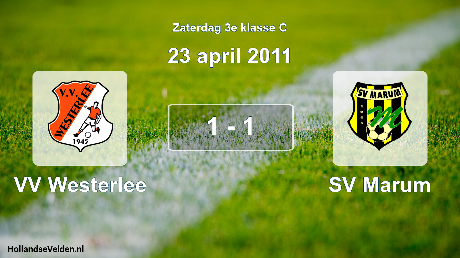 Total number of matches played: VV Westerlee - SV Marum 1 - 1 (23 April 2011)