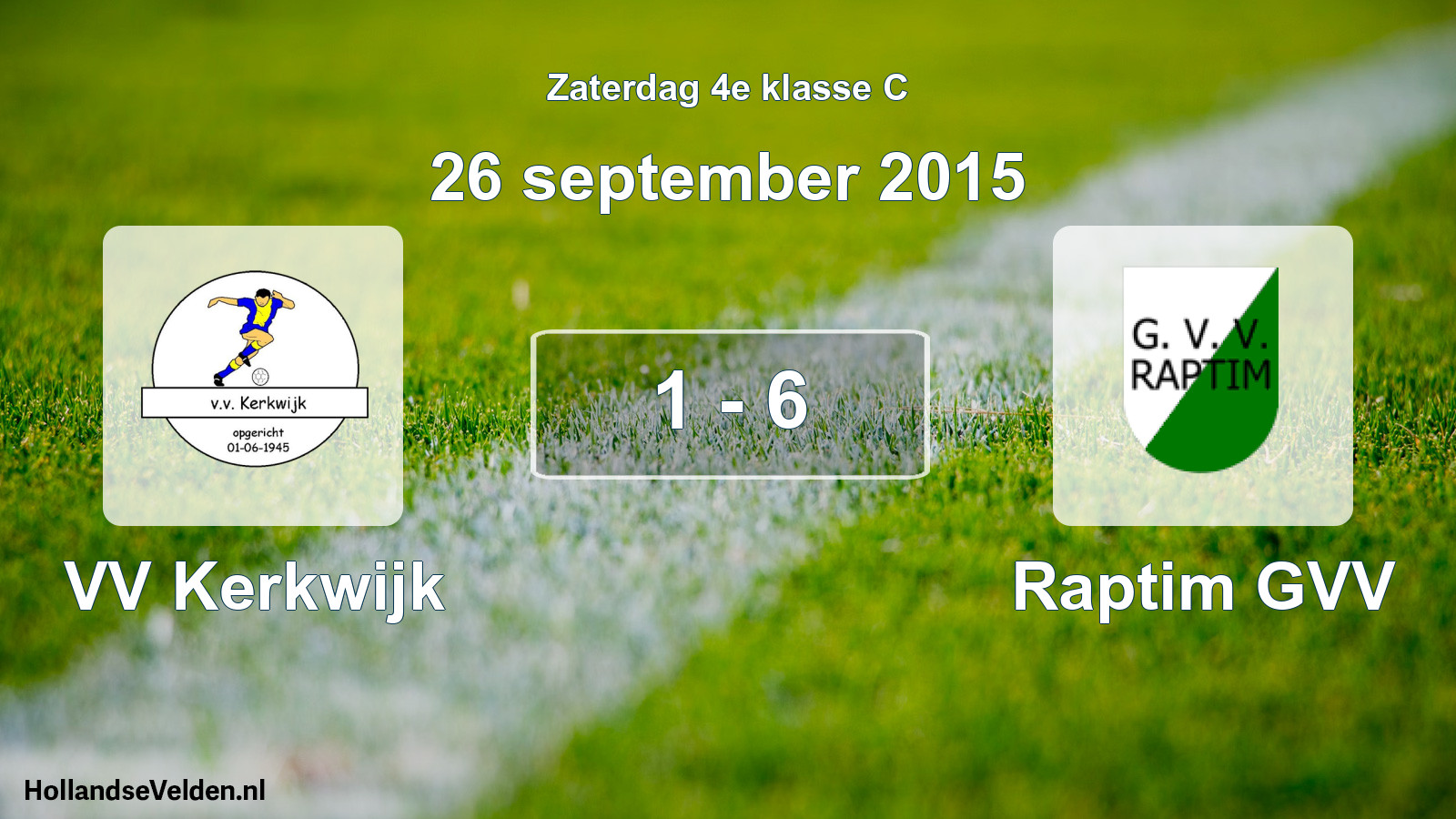 Total number of matches played: VV Kerkwijk - Raptim GVV 1 - 6 (26 September 2015)