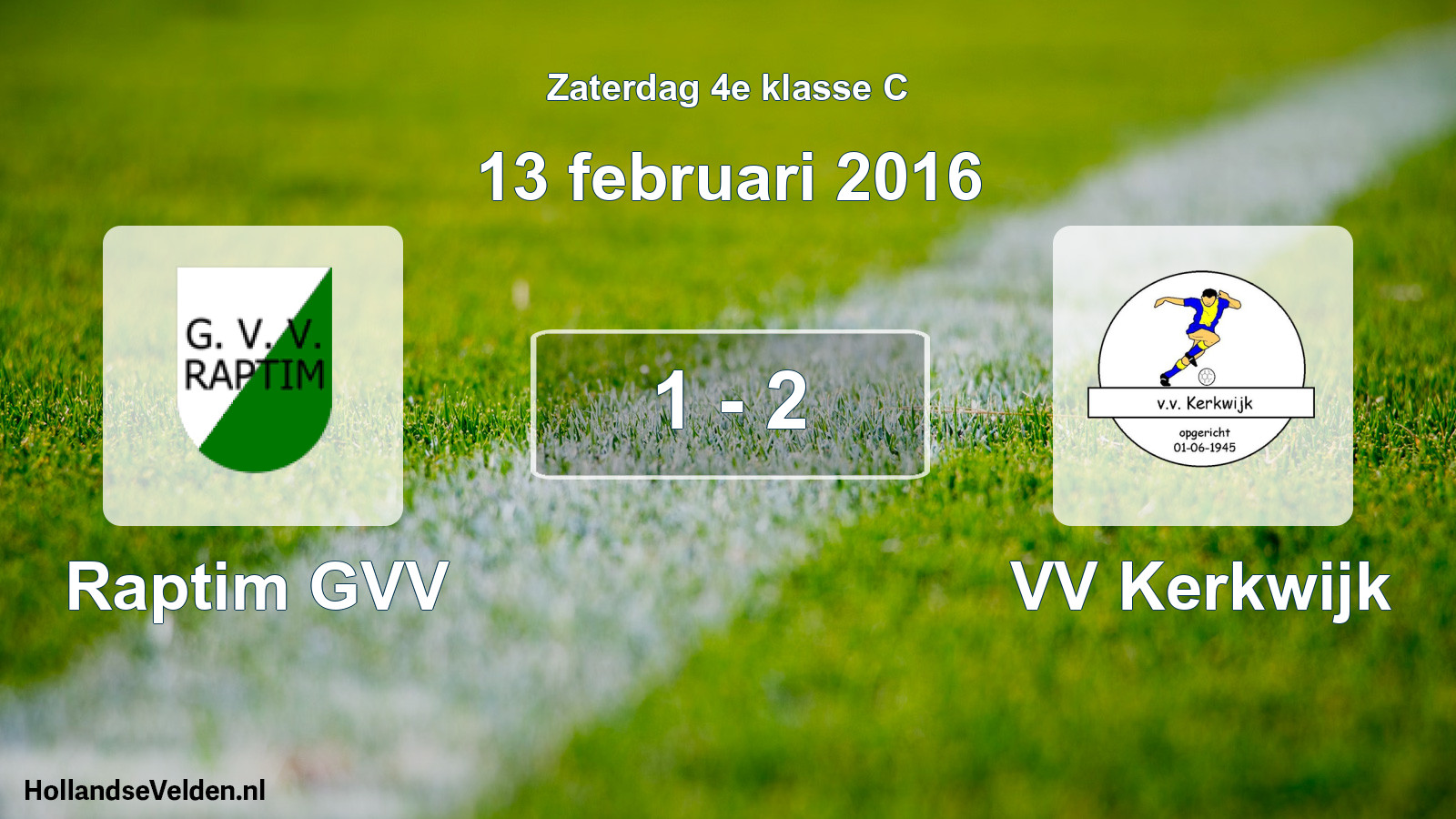 Total number of matches played: Raptim GVV - VV Kerkwijk 1 - 2 (13 February 2016)
