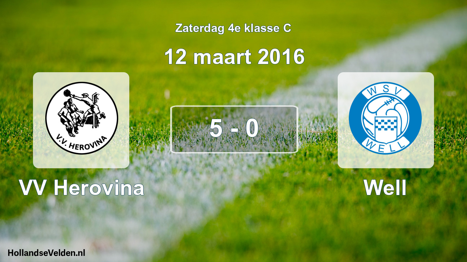 Total number of matches played: VV Herovina - Well 5 - 0 (12 March 2016)