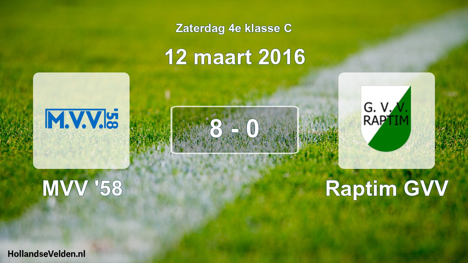 Total number of matches played: MVV '58 - Raptim GVV 8 - 0 (12 March 2016)