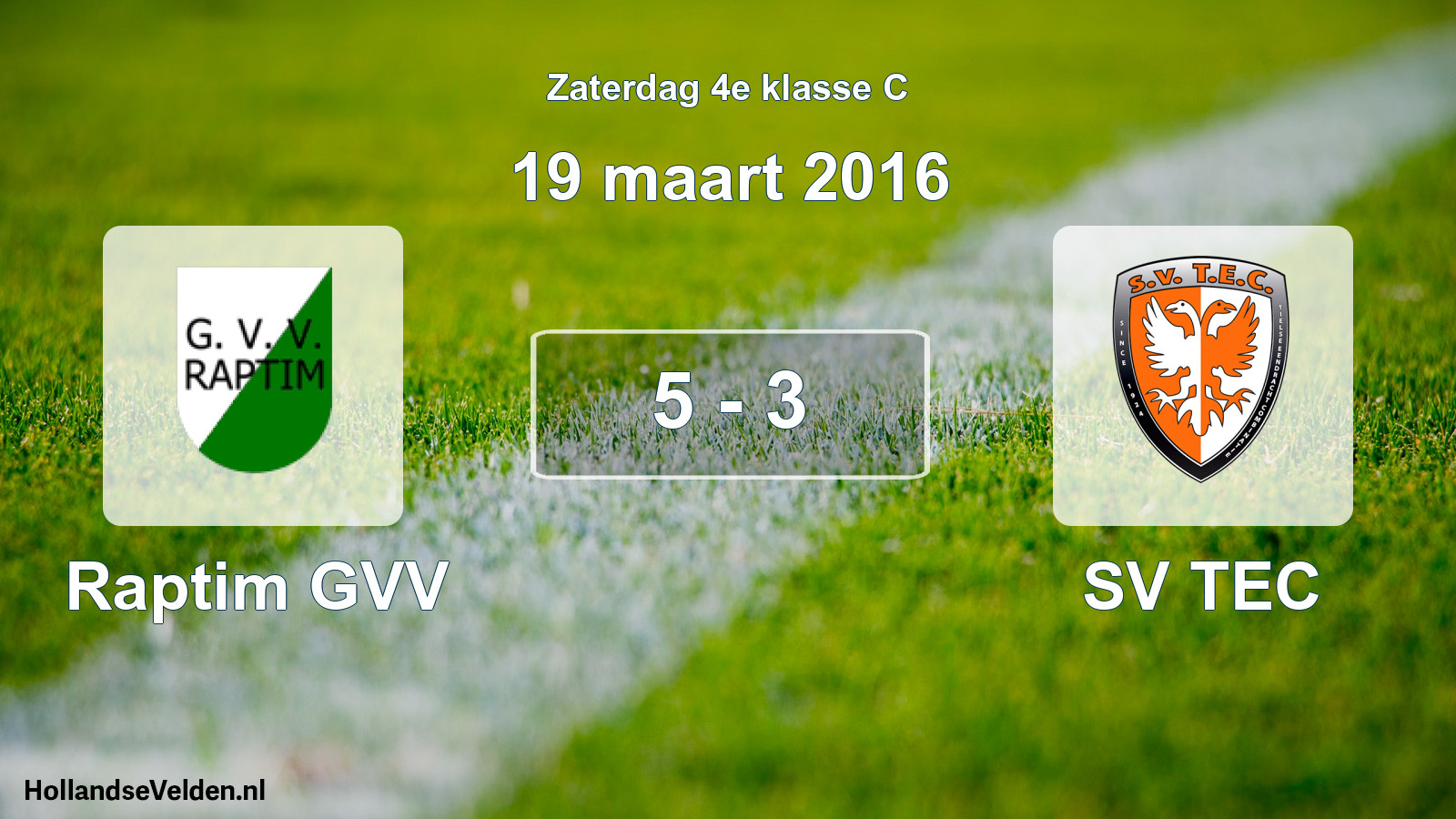 Total number of matches played: Raptim GVV - SV TEC 5 - 3 (19 March 2016)