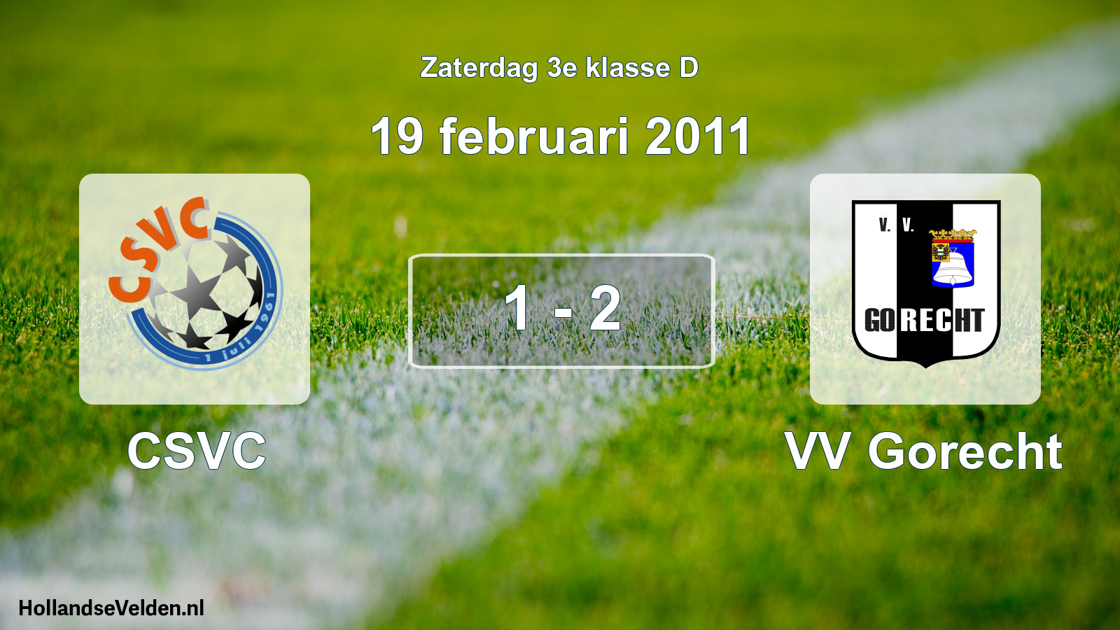 Total number of matches played: CSVC - VV Gorecht 1 - 2 (19 February 2011)