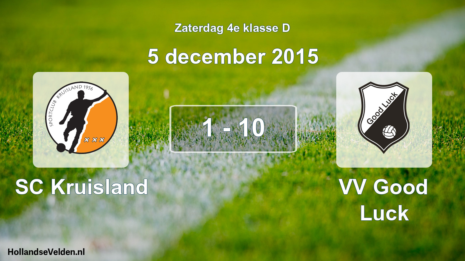 Total number of matches played: SC Kruisland - VV Good Luck 1 - 10 (5 December 2015)