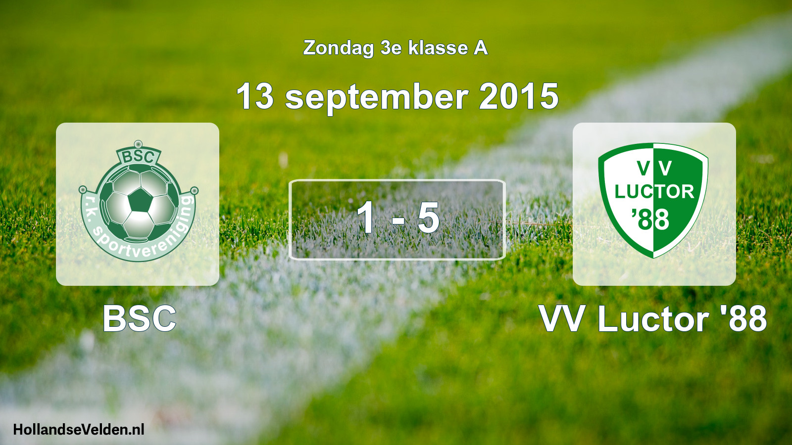 Total number of matches played: BSC - VV Luctor '88 1 - 5 (13 September 2015)