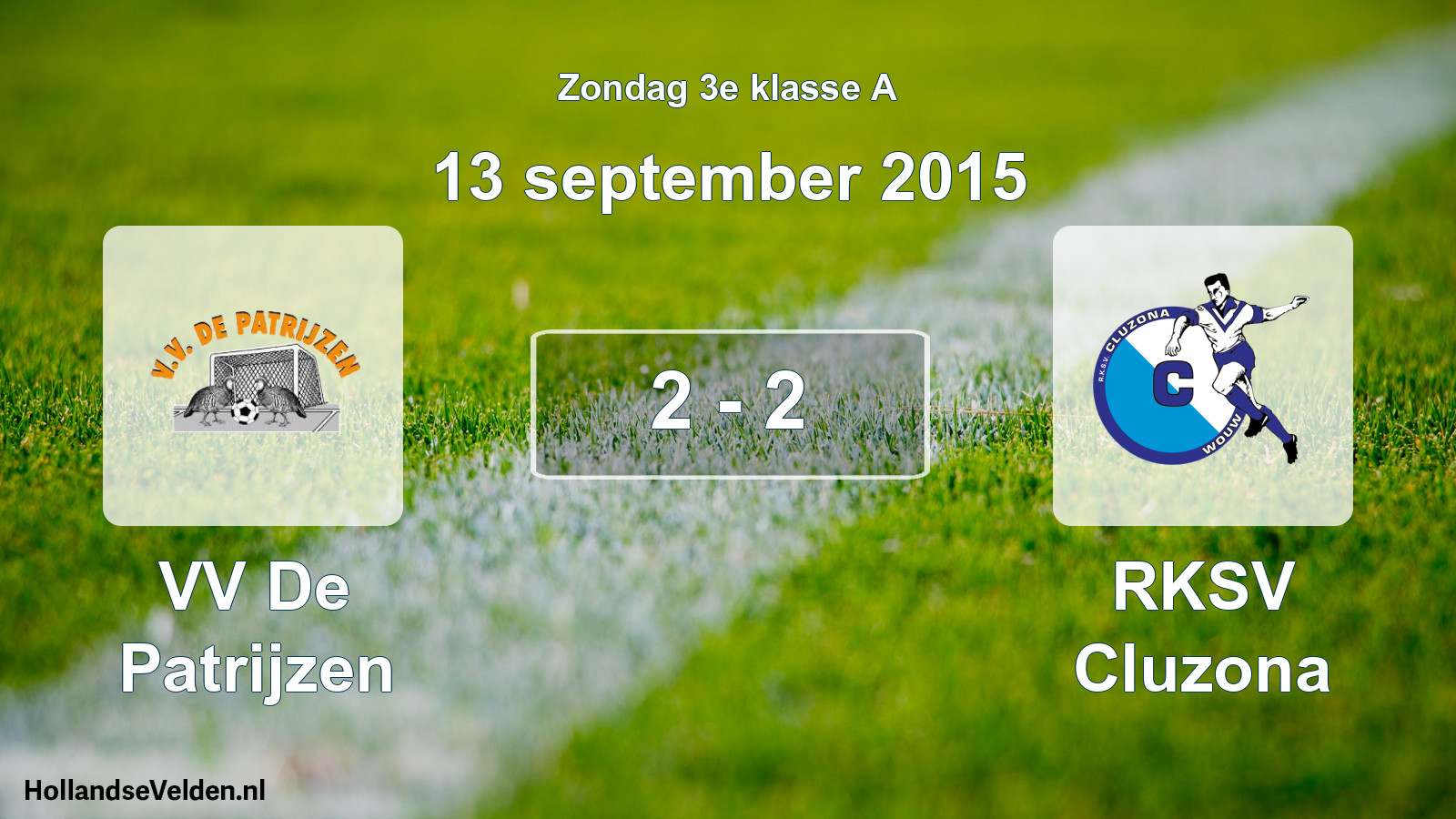 Total number of matches played: VV De Patrijzen - RKSV Cluzona 2 - 2 (13 September 2015)