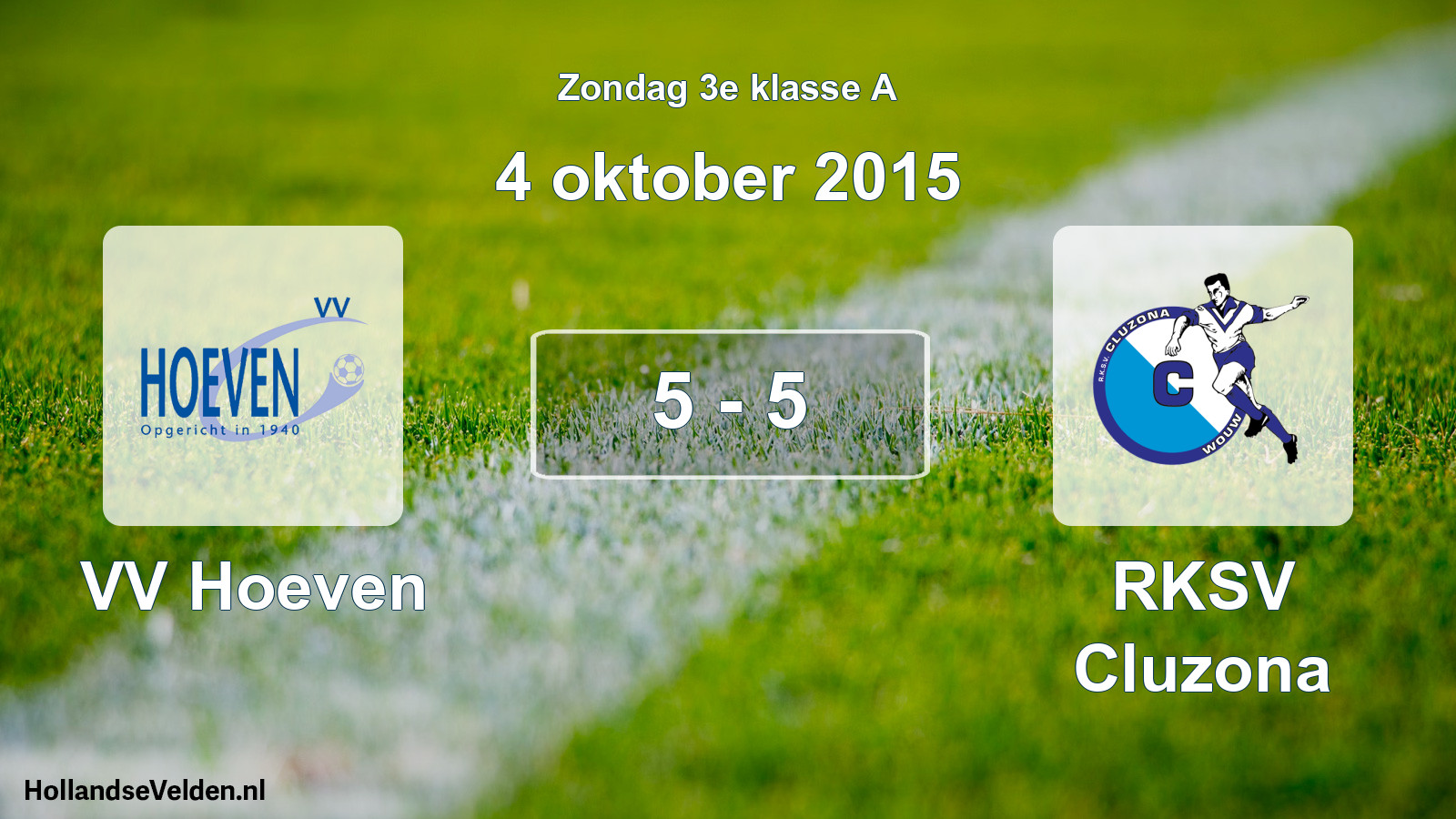 Total number of matches played: VV Hoeven - RKSV Cluzona 5 - 5 (4 October 2015)