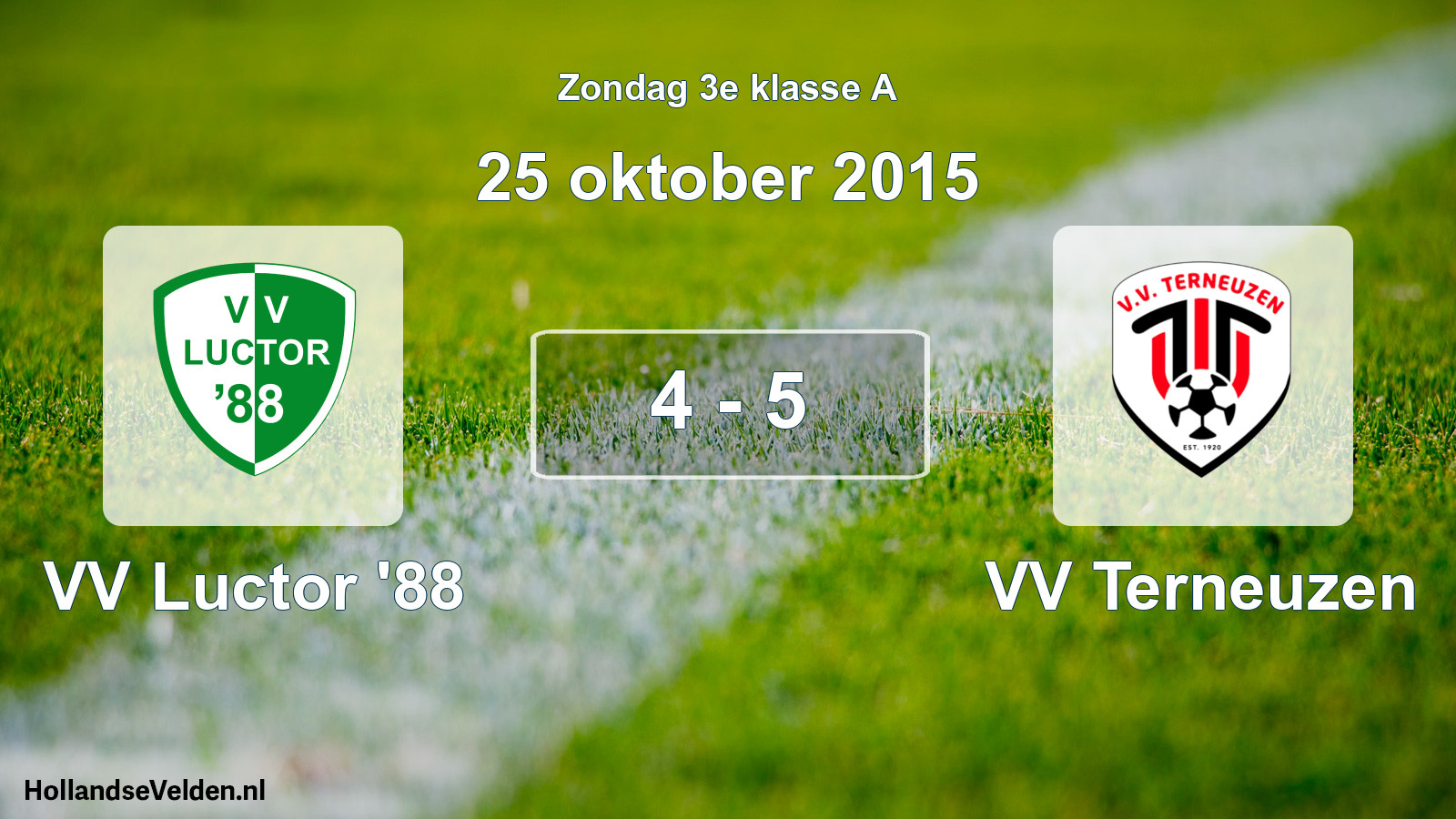 Total number of matches played: VV Luctor '88 - VV Terneuzen 4 - 5 (25 October 2015)