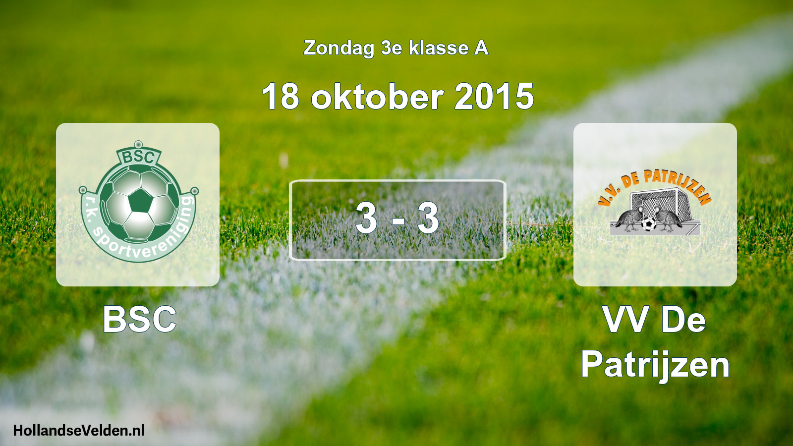 Total number of matches played: BSC - VV De Patrijzen 3 - 3 (18 October 2015)
