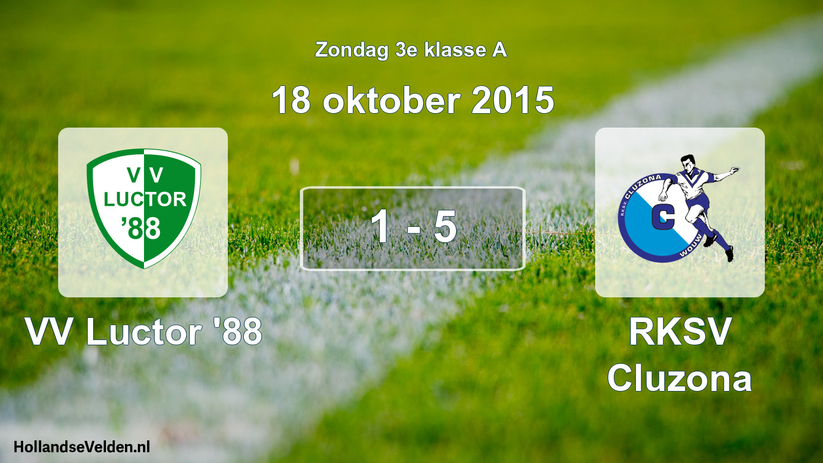 Total number of matches played: VV Luctor '88 - RKSV Cluzona 1 - 5 (18 October 2015)