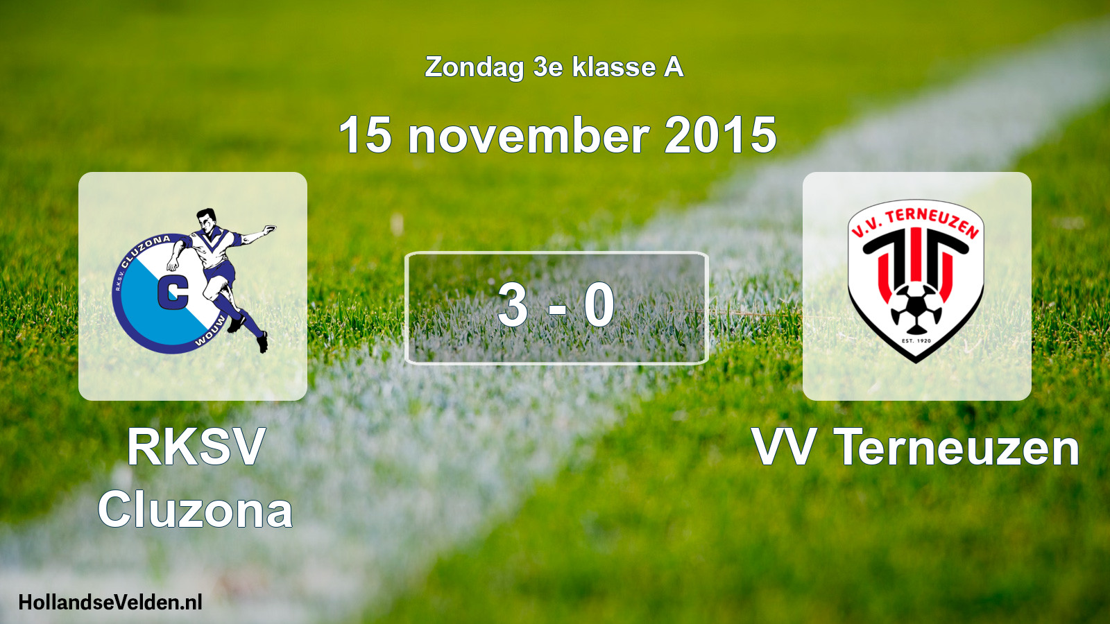 Total number of matches played: RKSV Cluzona - VV Terneuzen 3 - 0 (15 November 2015)