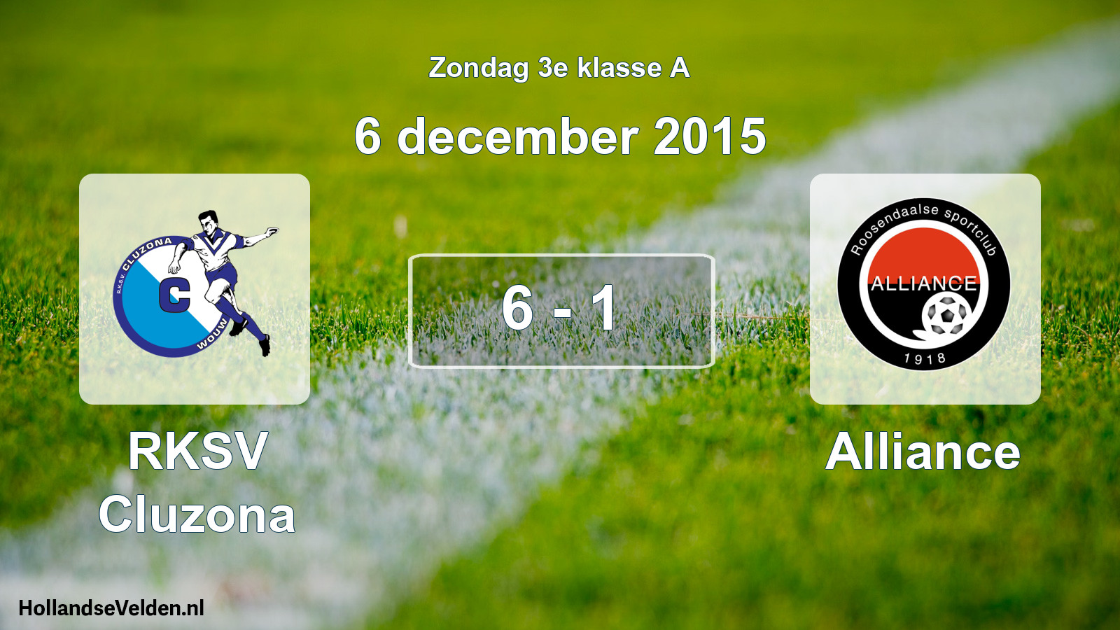 Total number of matches played: RKSV Cluzona - Alliance 6 - 1 (6 December 2015)