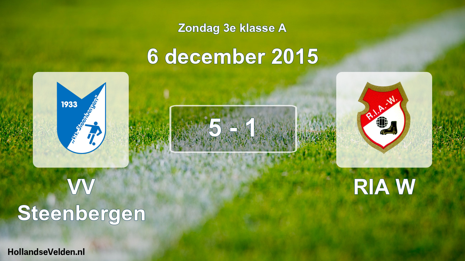 Total number of matches played: VV Steenbergen - RIA W 5 - 1 (6 December 2015)