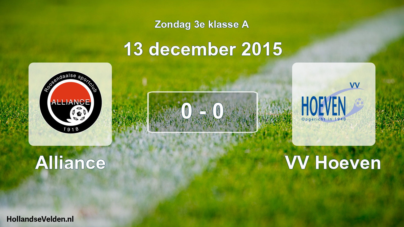 Total number of matches played: Alliance - VV Hoeven 0 - 0 (13 December 2015)