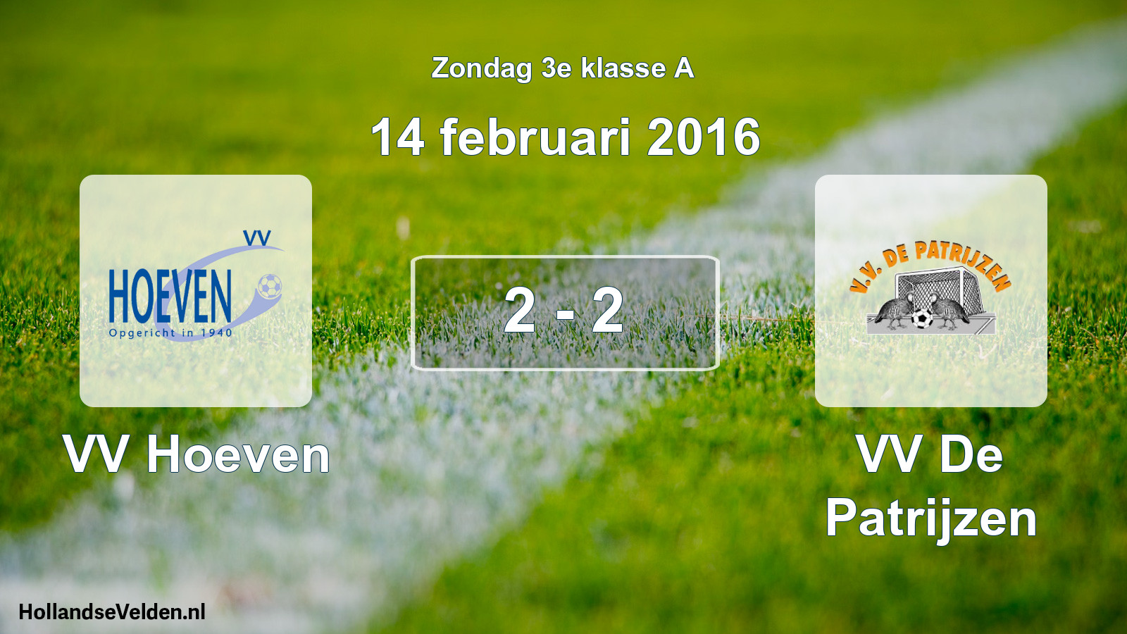 Total number of matches played: VV Hoeven - VV De Patrijzen 2 - 2 (14 February 2016)