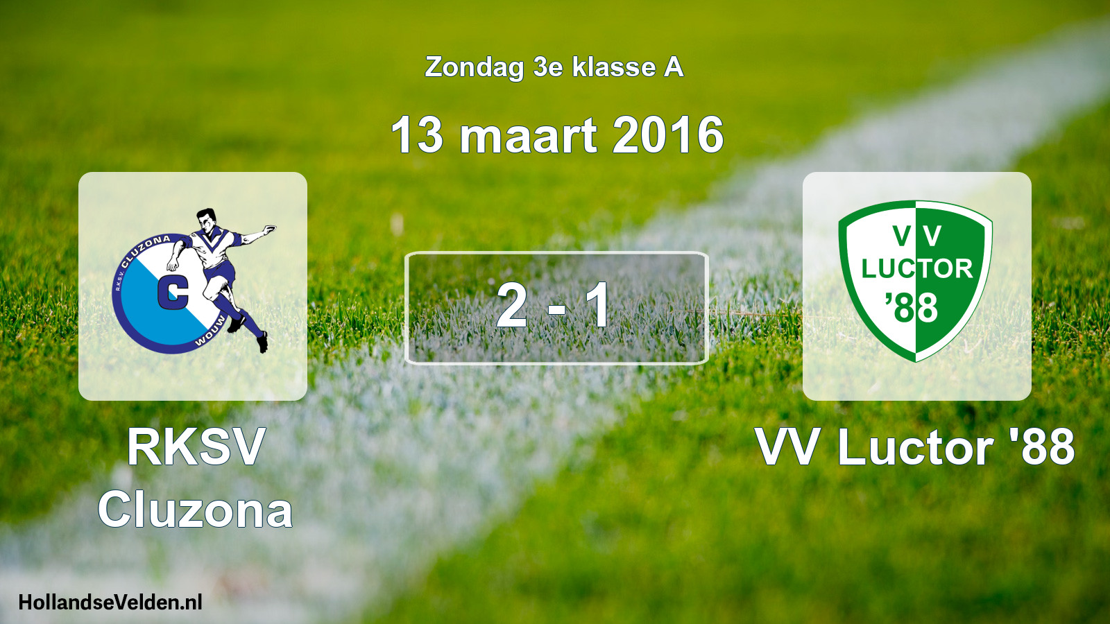 Total number of matches played: RKSV Cluzona - VV Luctor '88 2 - 1 (13 March 2016)