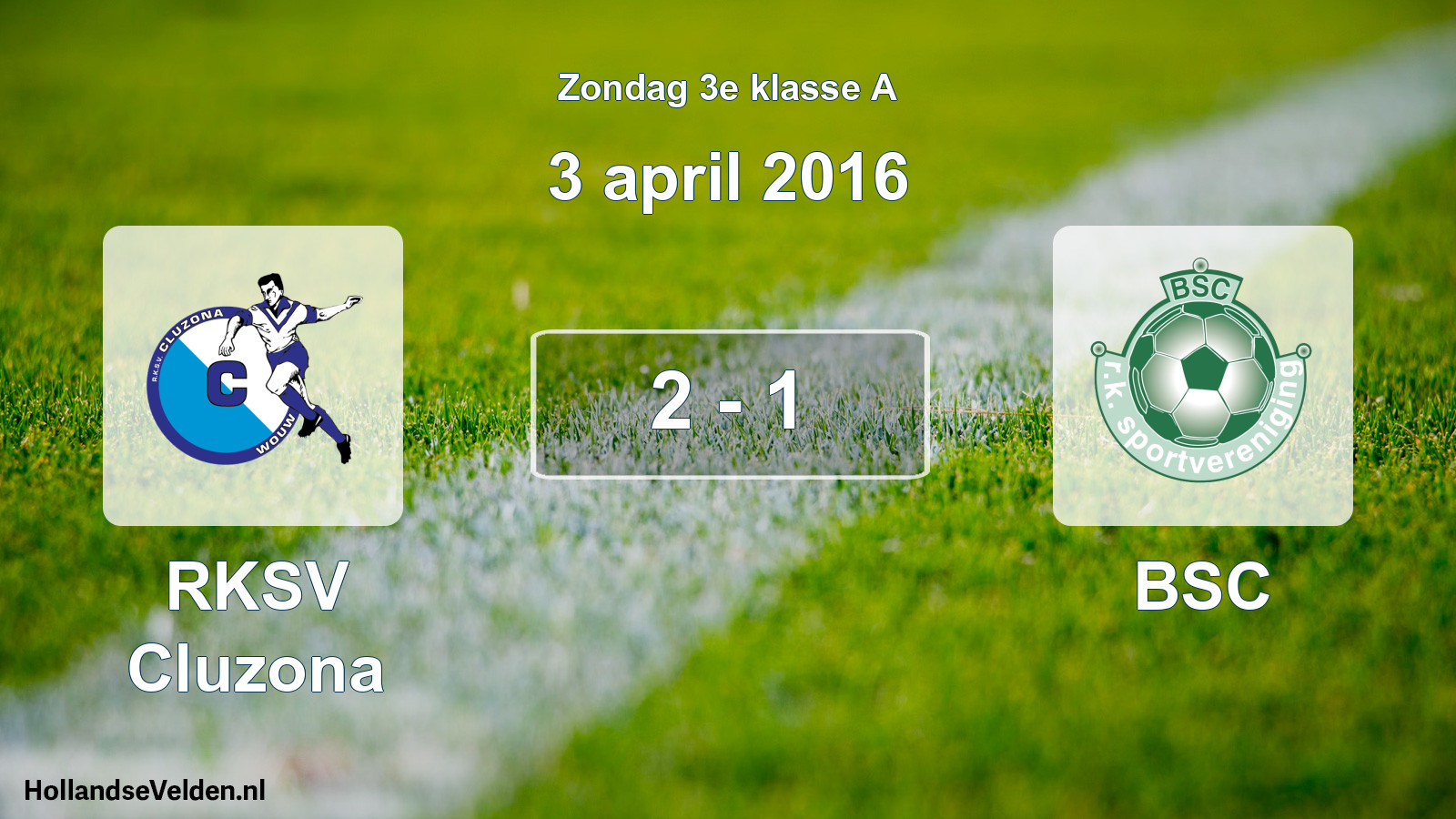Total number of matches played: RKSV Cluzona - BSC 2 - 1 (3 April 2016)