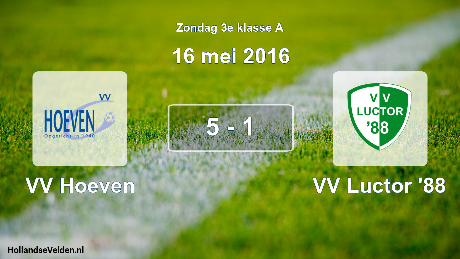 Total number of matches played: VV Hoeven - VV Luctor '88 5 - 1 (16 May 2016)
