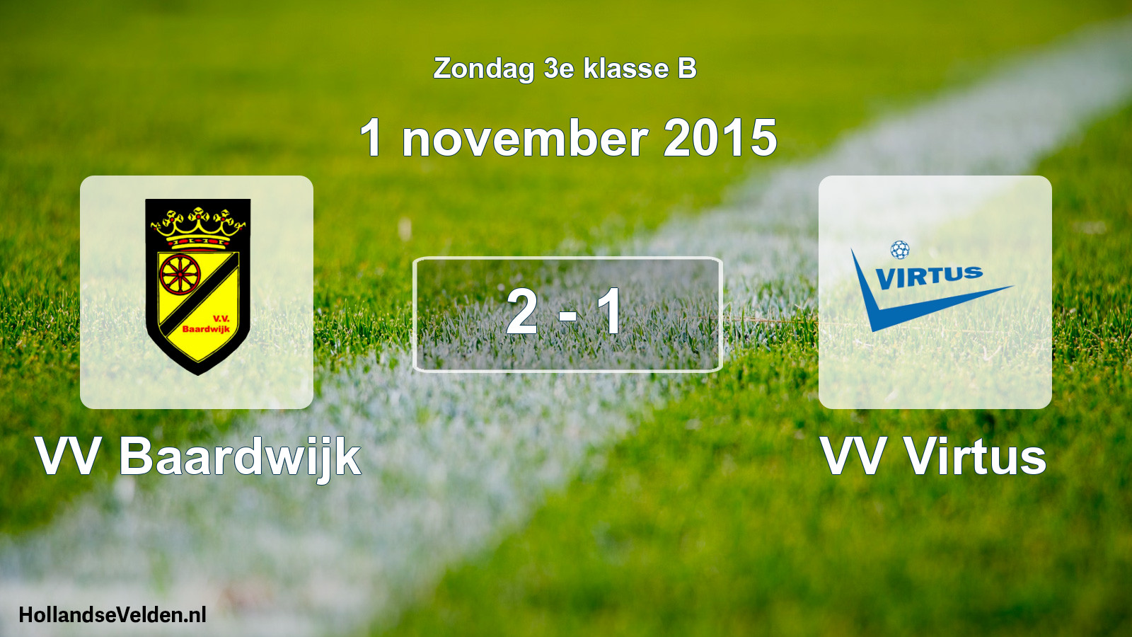 Total number of matches played: VV Baardwijk - VV Virtus 2 - 1 (1 November 2015)