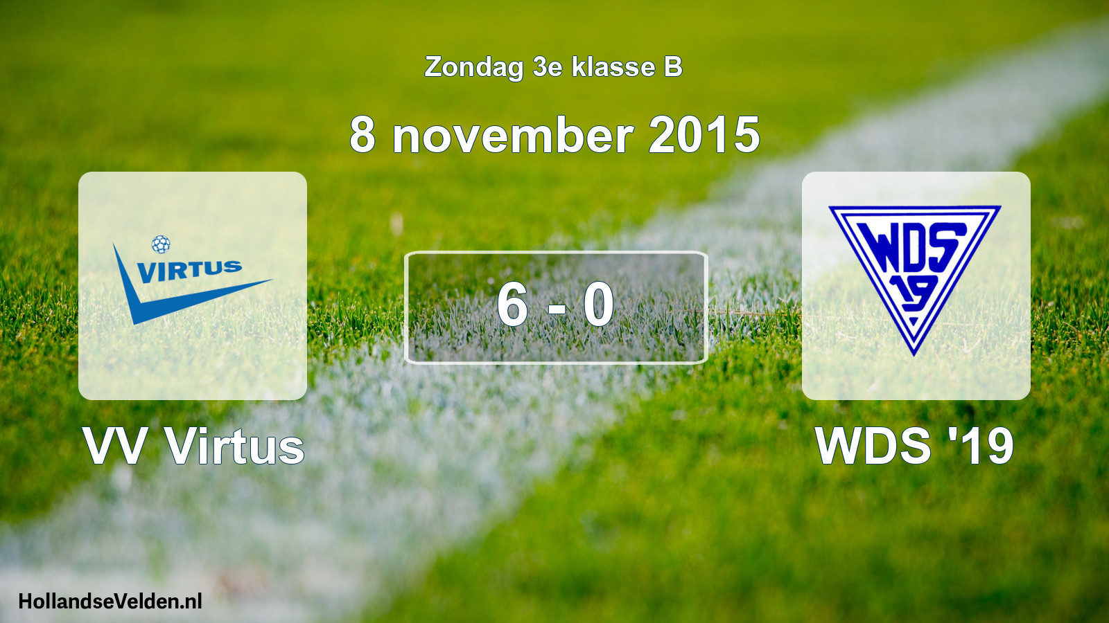 Total number of matches played: VV Virtus - WDS '19 6 - 0 (8 November 2015)