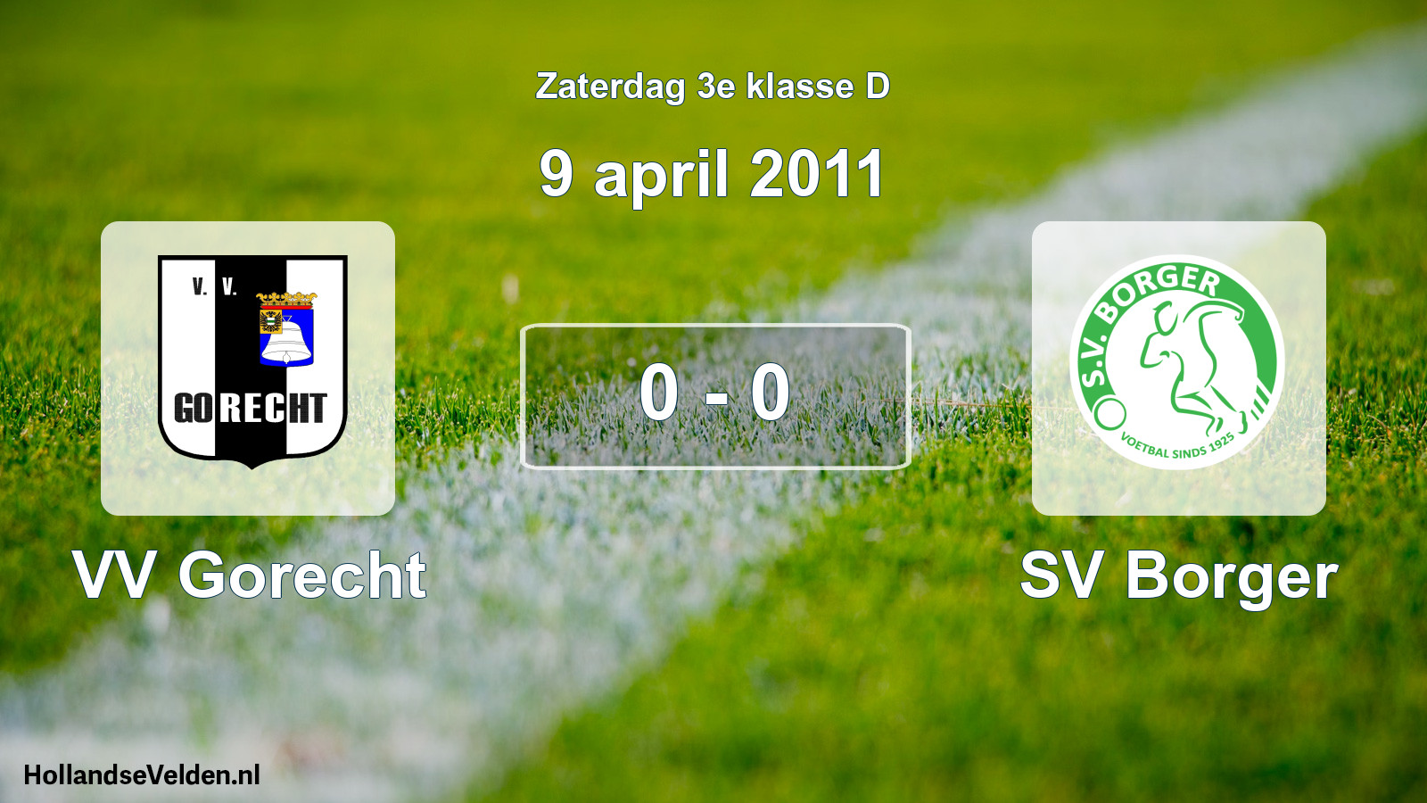 Total number of matches played: VV Gorecht - SV Borger 0 - 0 (9 April 2011)