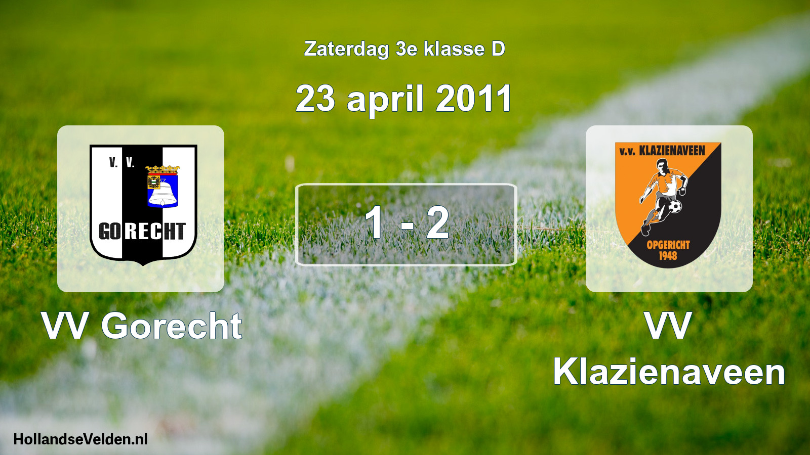Total number of matches played: VV Gorecht - VV Klazienaveen 1 - 2 (23 April 2011)