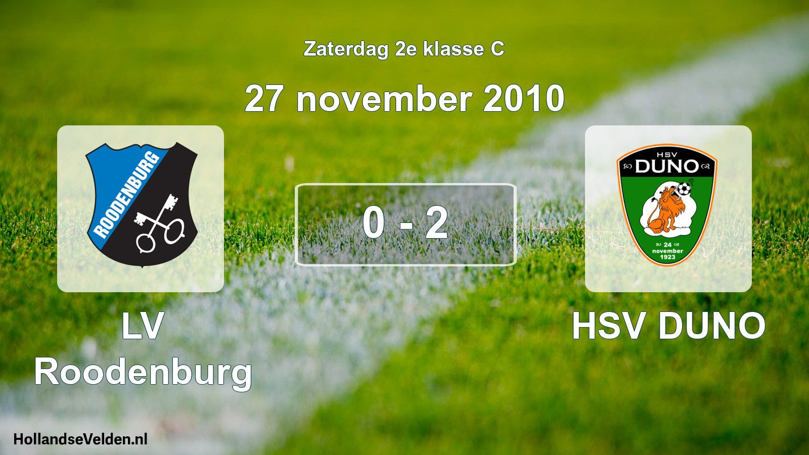Total number of matches played: LV Roodenburg - HSV DUNO 0 - 2 (27 November 2010)