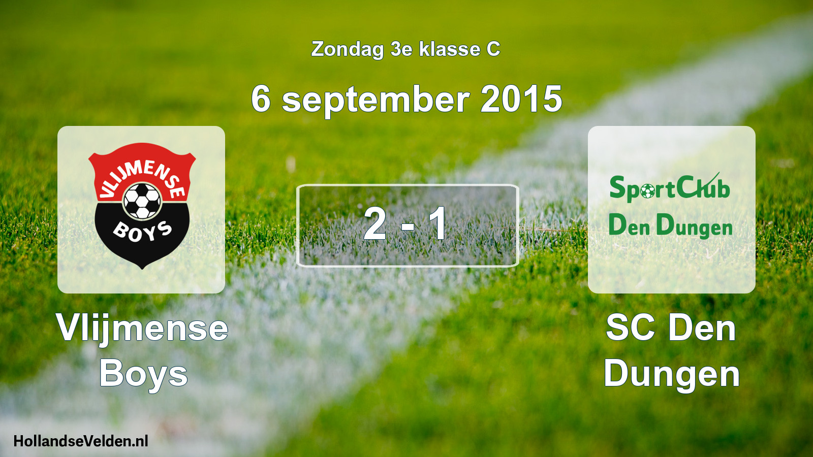 Total number of matches played: Vlijmense Boys - SC Den Dungen 2 - 1 (6 September 2015)