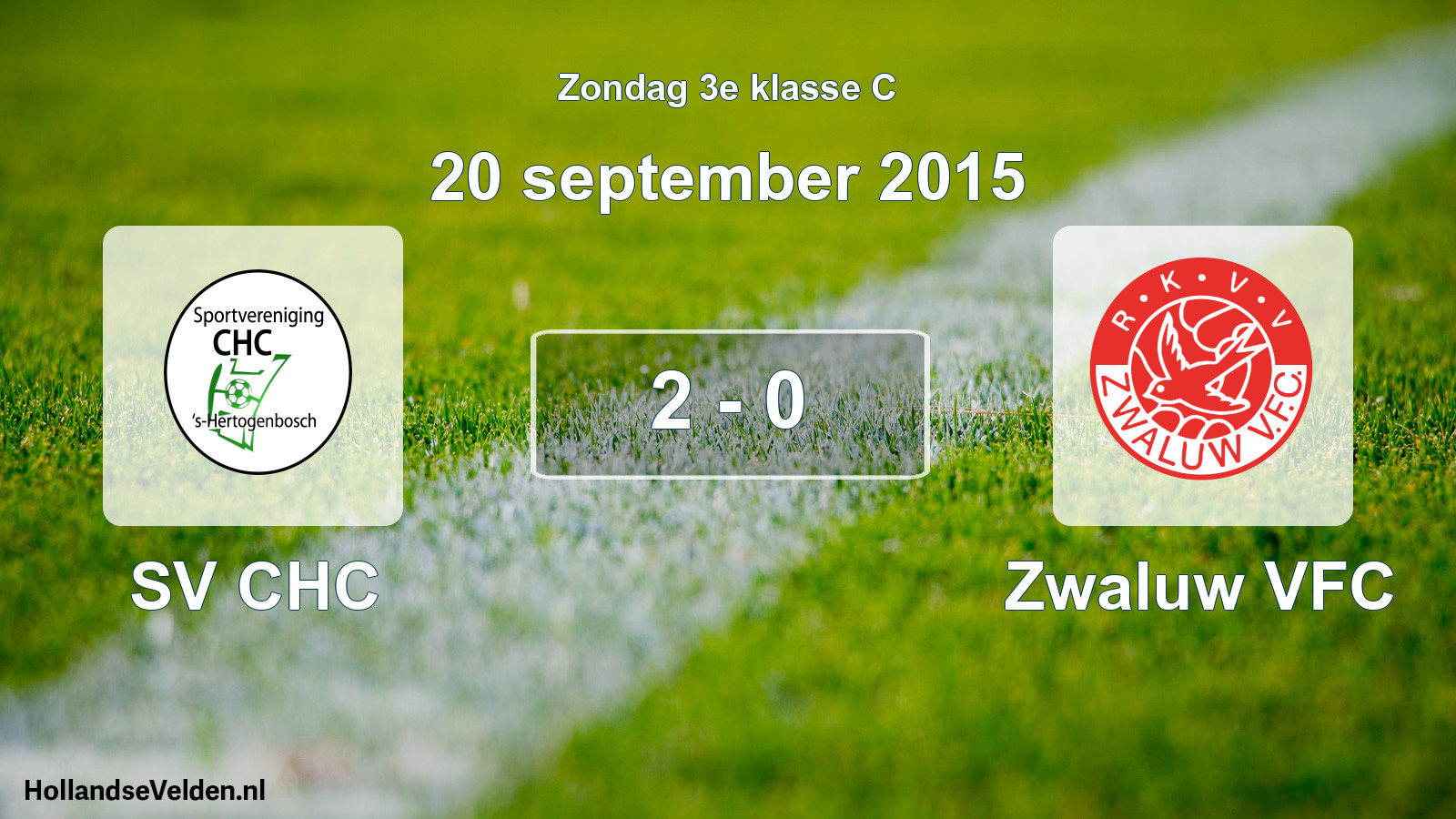 Total number of matches played: SV CHC - Zwaluw VFC 2 - 0 (20 September 2015)