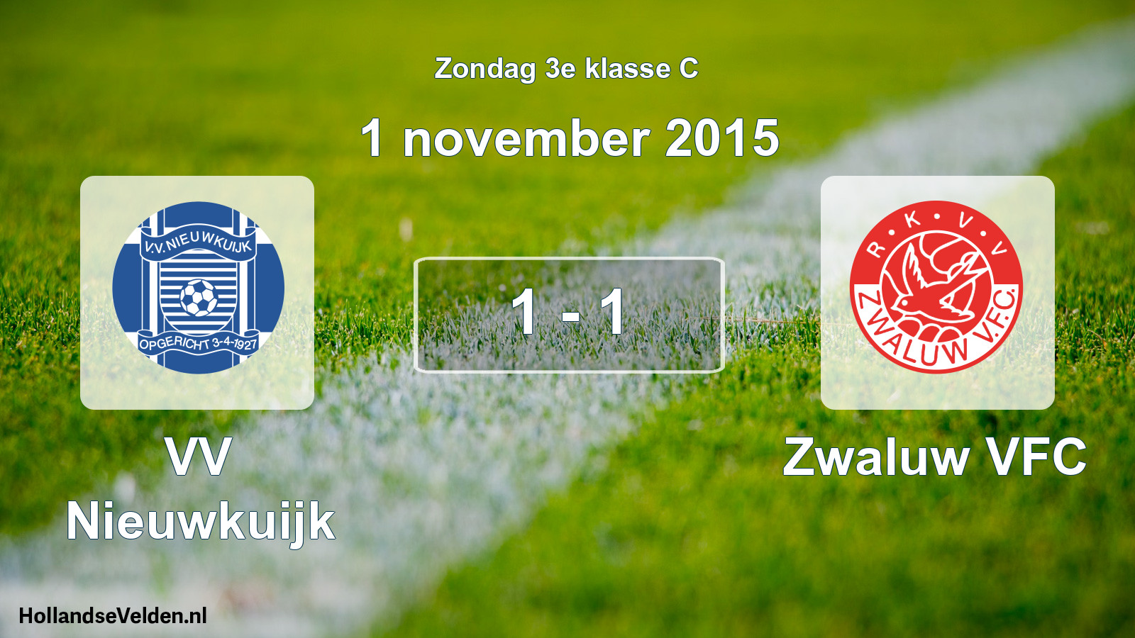 Total number of matches played: VV Nieuwkuijk - Zwaluw VFC 1 - 1 (1 November 2015)