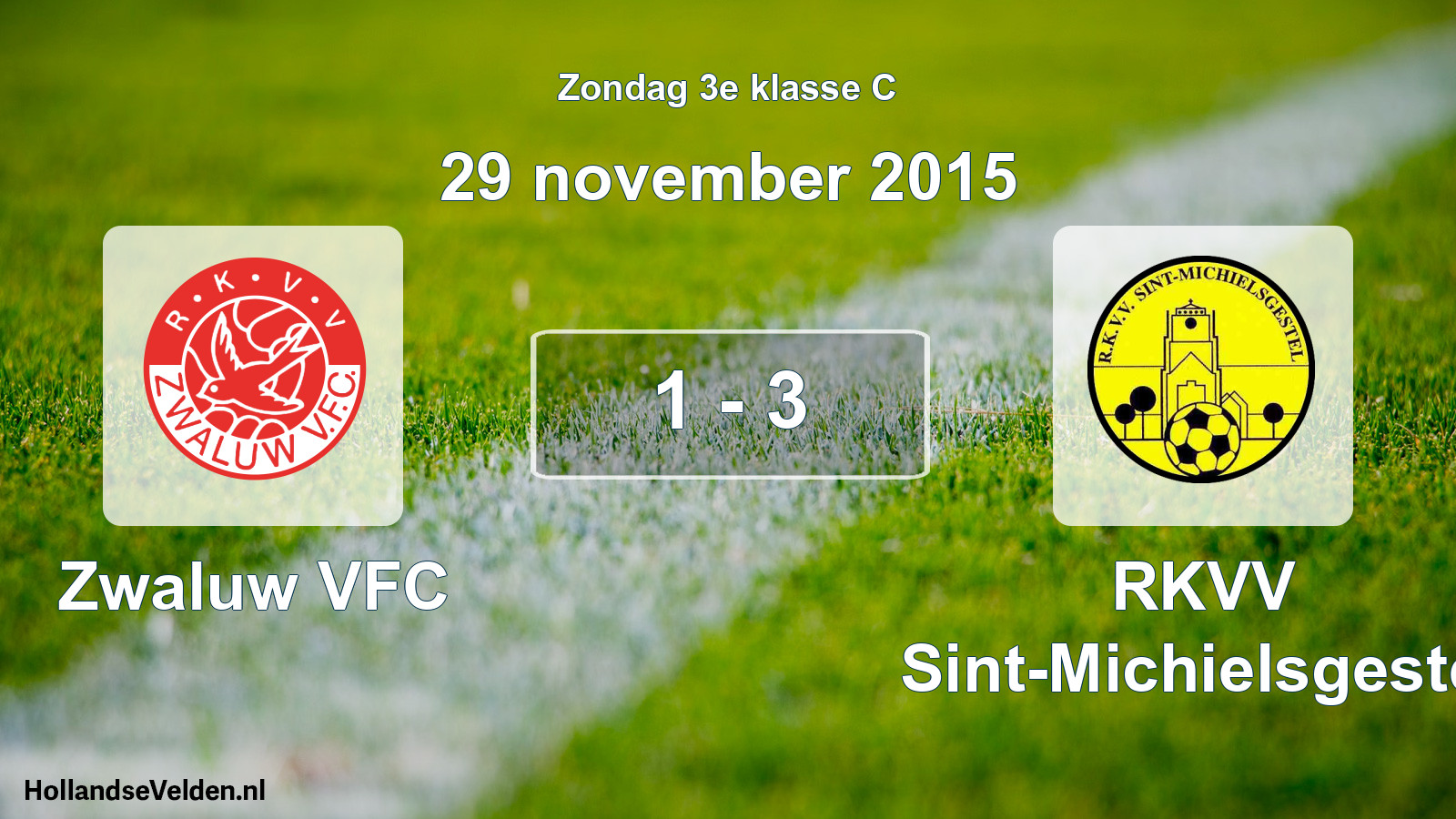 Total number of matches played: Zwaluw VFC - RKVV Sint-Michielsgestel 1 - 3 (29 November 2015)