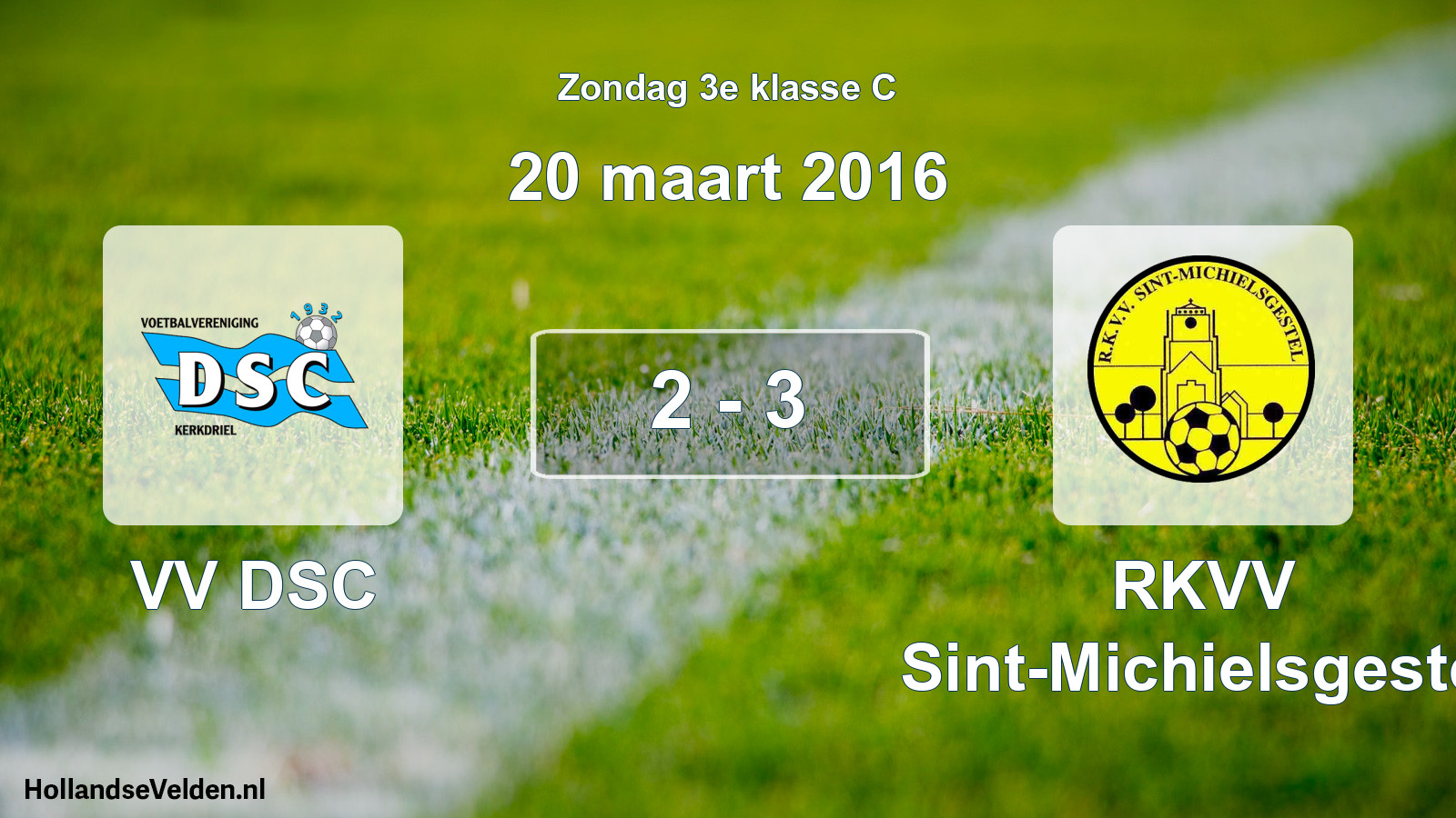 Total number of matches played: VV DSC - RKVV Sint-Michielsgestel 2 - 3 (20 March 2016)