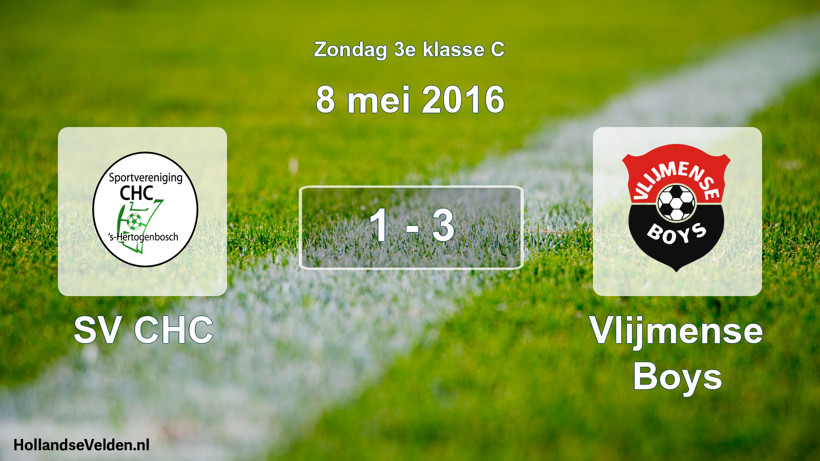 Total number of matches played: SV CHC - Vlijmense Boys 1 - 3 (8 May 2016)